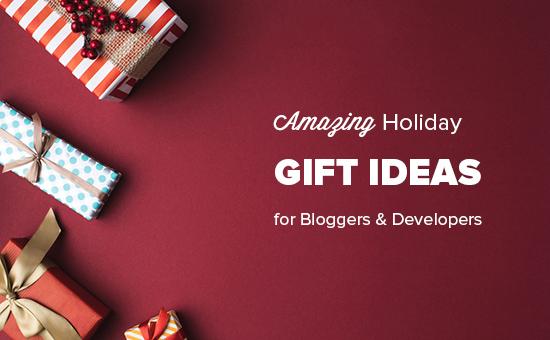 Amazing holiday gift ideas for bloggers, designers, and developers