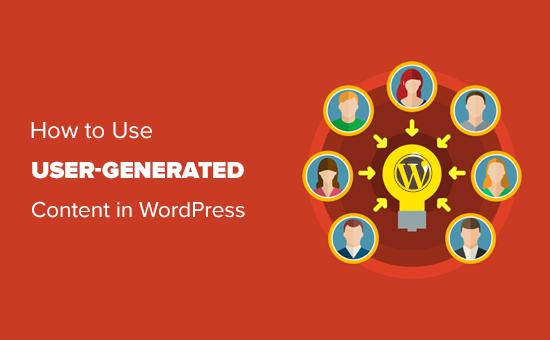 How to use user-generated content in WordPress
