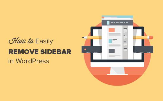 How to Remove the Sidebar in WordPress