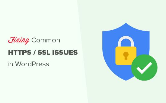 Fixing common HTTPS / SSL issues in WordPress