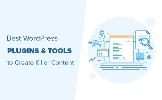 Best WordPress plugins and tools to create content