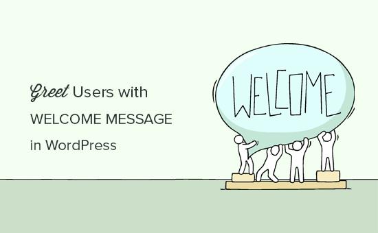 Greet users with custom welcome message in WordPress