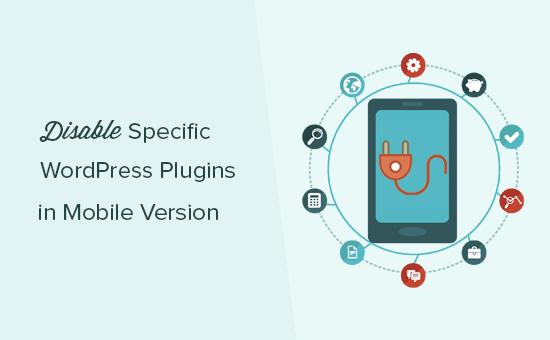 Disable specific WordPress plugins in mobile
