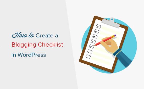 How to create a blog post checklist in WordPress