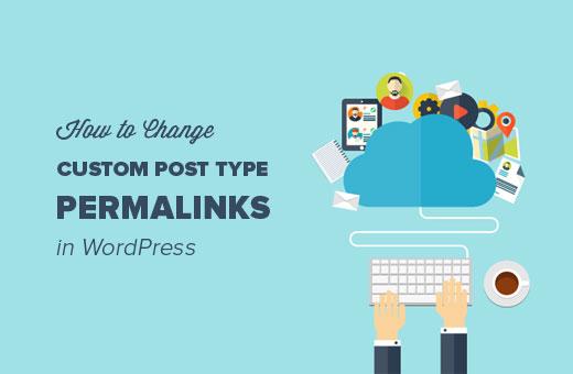 How to change custom post type permalinks in WordPress