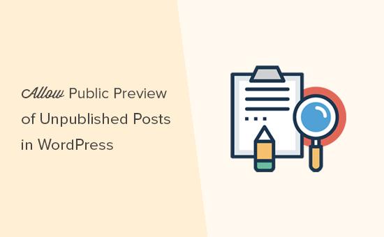 Share public preview of unpublished posts in WordPress