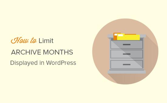 How to limit number of archive months in WordPress