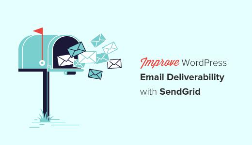 Improve WordPress Email Deliverability with SendGrid