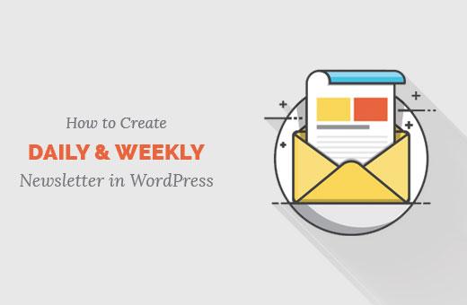 How to create daily and weekly newsletter in WordPress